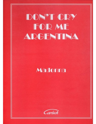 Don't cry for me Argentina (Madonna)...