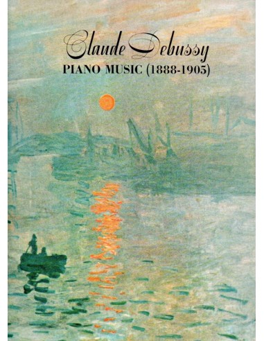 Debussy Piano Music 1888-1905...